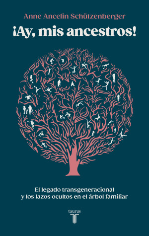¡ay, Mis Ancestros!. El Legado Transgeneracional Y Los Lazos Ocultos En El árbol Familiar