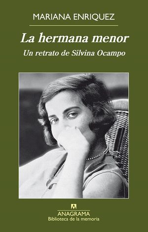 La Hermana Menor. Un Retrato De Silvina Ocampo / 2 Ed.