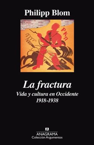 La Fractura. Vida Y Cultura En Occidente 1918-1938