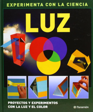 Luz. Experimenta Con La Ciencia / Pd.