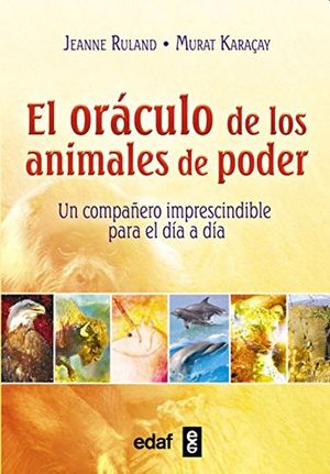 El Oráculo De Los Animales De Poder. Un Compañero Imprescindible Para El Día A Día / (incluye Baraja)