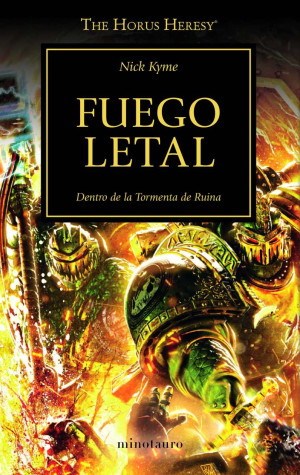 Fuego Letal. Dentro De La Tormenta De Ruina / La Herejía De Horus / Vol. 32