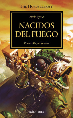 Nacidos Del Fuego. El Martillo Y El Yunque / La Herejía De Horus / Vol. 50