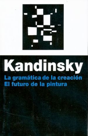 Gramática De La Creación. El Futuro De La Pintura
