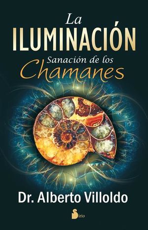 La Iluminación. Sanación De Los Chamanes