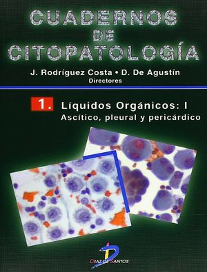Cuadernos De Citopatología / Vol. I. Líquidos Orgánicos. / Tomo I. Ascítico, Pleural Y Pericárdico