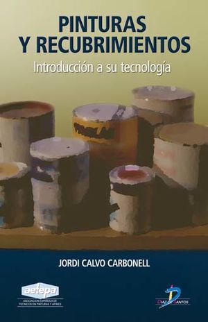 Pinturas Y Recubrimientos. Introducción A Su Tecnología