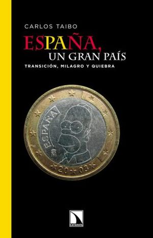 España Un Gran País. Transición Milagro Y Quiebra