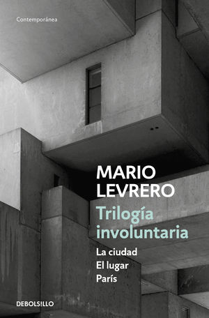 Trilogía Involuntaria (la Ciudad / El Lugar / París)