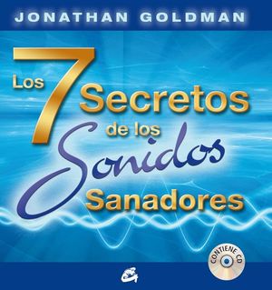 Los 7 Secretos De Los Sonidos Sanadores / Pd. (incluye Cd)