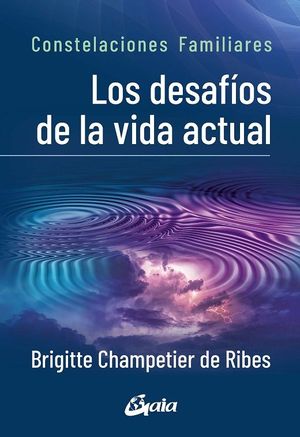 Desafíos De La Vida Actual. Constelaciones Familiares