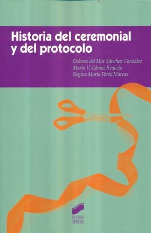 Historia Del Ceremonial Y Del Protocolo