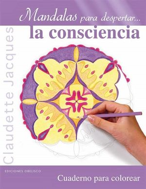 Mandalas Para Despertar La Conciencia. Cuaderno Para Colorear