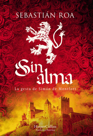 Sin Alma. La Gesta De Simón De Montfort / Pd.