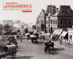 Visiones De Latinoamérica En La Hispanic Society Of America. Vistas Urbanas / Pd.