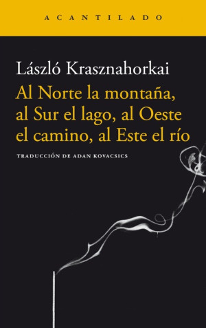 Al Norte La Montaña, Al Sur El Lago, Al Oeste El Camino, Al Este El Río ( Premio Nobel De Literatura 2025)