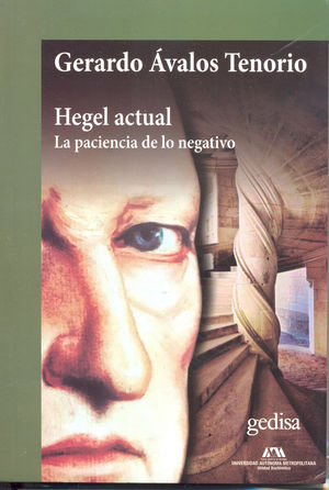 Hegel Actual. La Pasciencia De Lo Negativo