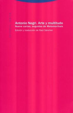 Arte Y Multitudo. Nueve Cartas Seguidas De Metamorfosis / 2 Ed.