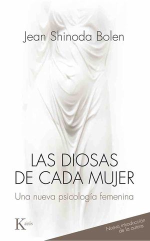 Las Diosas De Cada Mujer. Una Nueva Psicología Femenina / 27 Ed.