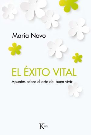 El éxito Vital. Apuntes Sobre El Arte Del Buen Vivir