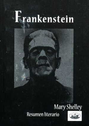Frankenstein. Resumen Literario