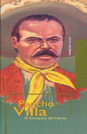 Pancho Villa El Centauro Del Norte