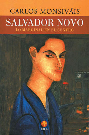 Salvador Novo. Lo Marginal En El Centro