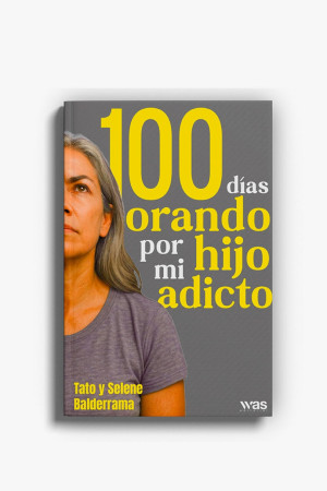 100 Días Orando Por Mi Hijo Adicto