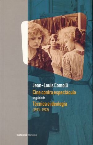 Cine Contra Espectaculo Seguido De Tecnica E Ideologia