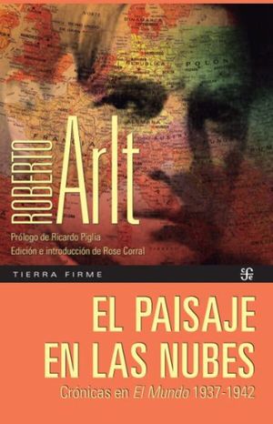 El Paisaje En Las Nubes. Crónicas En El Mundo 1937-1942