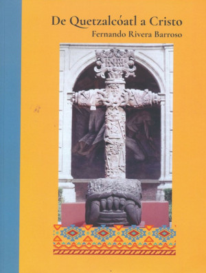 De Quetzalcoatl A Cristo
