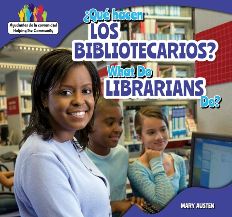 ¿qué Hacen Los Bibliotecarios? / What Do Librarians Do?