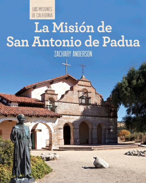 La Misión De San Antonio De Padua (discovering Mission San Antonio De Padua)