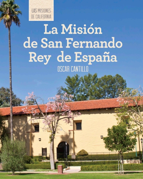 La Misión De San Fernando Rey De España (discovering Mission San Fernando Rey De España)