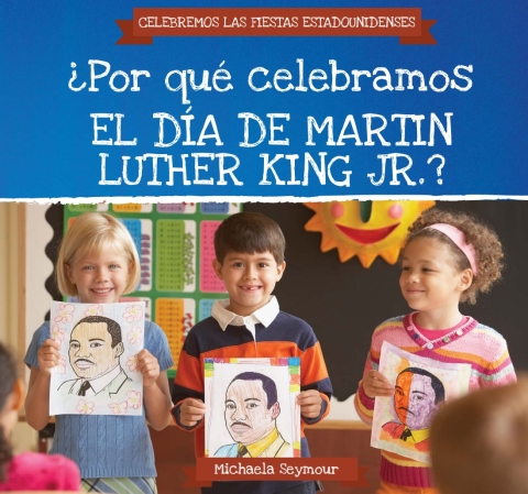 ?por Qu? Celebramos El D?a De Martin Luther King Jr.? (why Do We Celebrate Martin Luther King Jr. Day?)