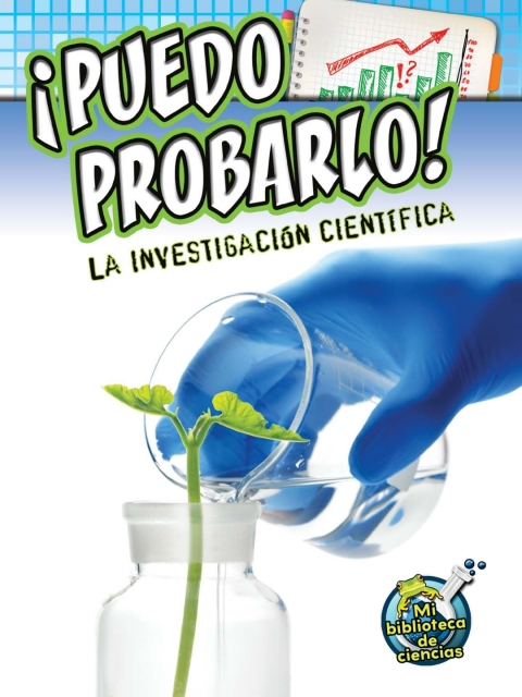 Puedo Probarlo! La Investigación Científica