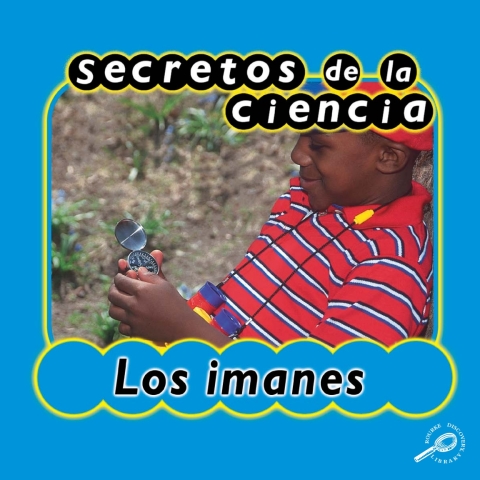 Secretos De La Ciencia Los Imanes