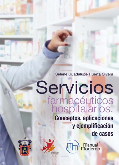 Servicios Farmacéuticos Hospitalarios. Conceptos, Aplicaciones Y Ejemplificación De Casos