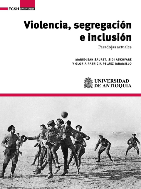 Violencia, Segregación E Inclusión. Paradojas Actuales