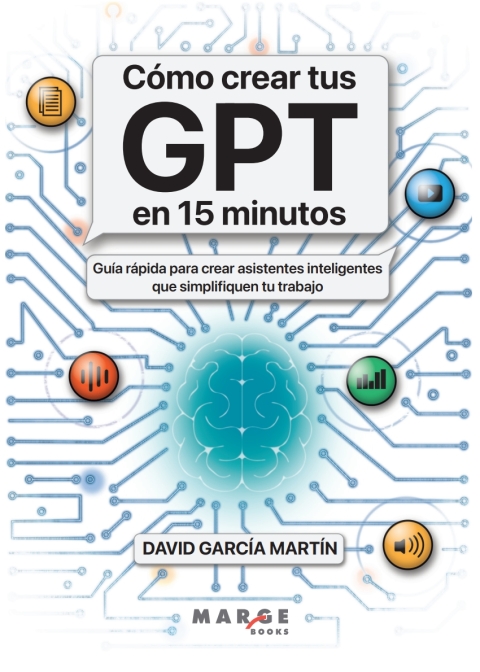 Cómo Crear Tus Gpt En 15 Minutos