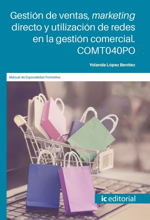 Gestión De Ventas, Marketing Directo Y Utilización De Redes En La Gestión Comercial. Comt040po