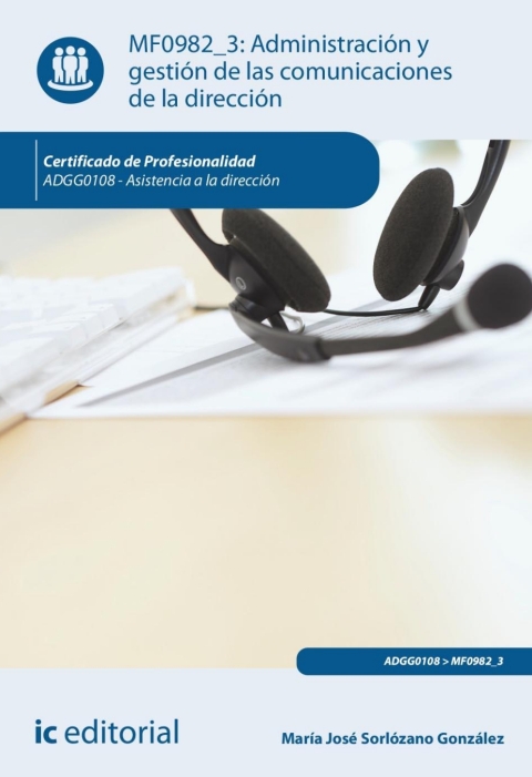 Administración Y Gestión De Las Comunicaciones De La Dirección. Mf0982_3 (2ª Ed.)