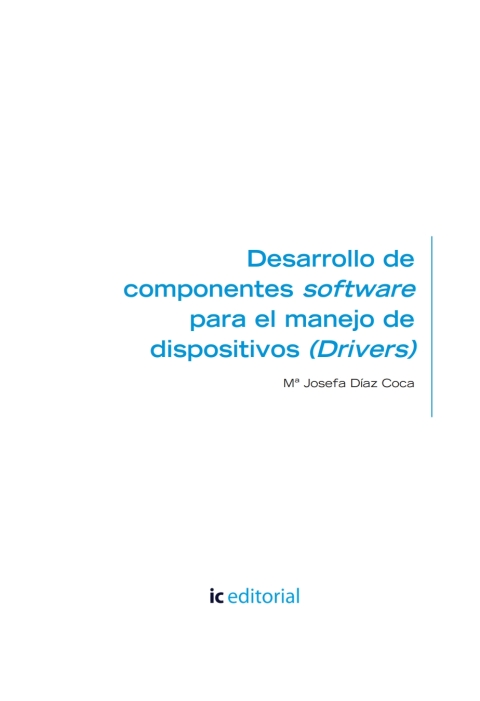 Desarrollo De Componentes Software Para El Manejo De Dispositivos (drivers). Uf1287 (2ª Ed.)