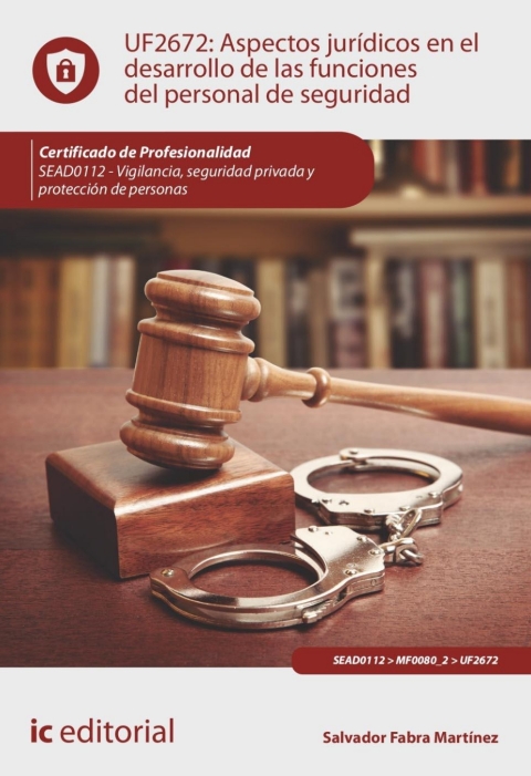 Aspectos Jurídicos En El Desarrollo De Las Funciones Del Personal De Seguridad. Uf2672