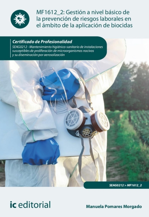 Gestión A Nivel Básico De La Prevención De Riesgos Laborales En El ámbito De La Aplicación De Biocidas. Mf1612_2