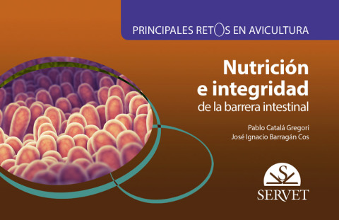 Principales Retos En Avicultura. Nutrición E Integridad De La Barrera Intestinal