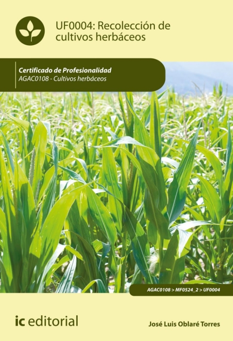 Recolección De Cultivos Herbáceos - Uf0004