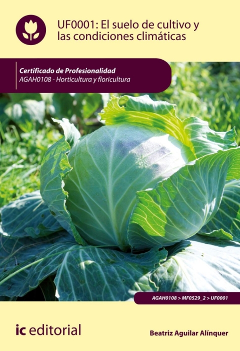 El Suelo De Cultivo Y Las Condiciones Climáticas - Uf0001 (2ª Ed.)