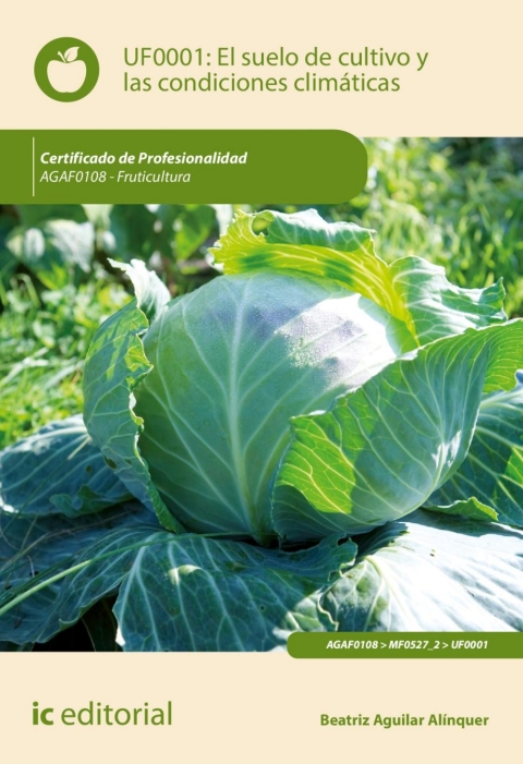 El Suelo De Cultivo Y Las Condiciones Climáticas - Uf0001 (2ª Ed.)