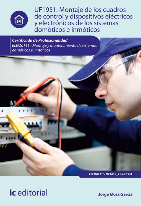 Montaje De Los Cuadros De Control Y Dispositivos Eléctricos Y Electrónicos De Los Sistemas Domóticos E Inmóticos. Elem0111